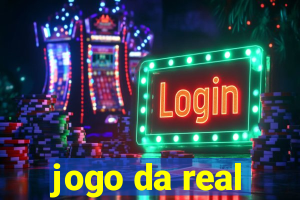 jogo da real