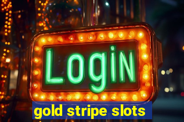 gold stripe slots