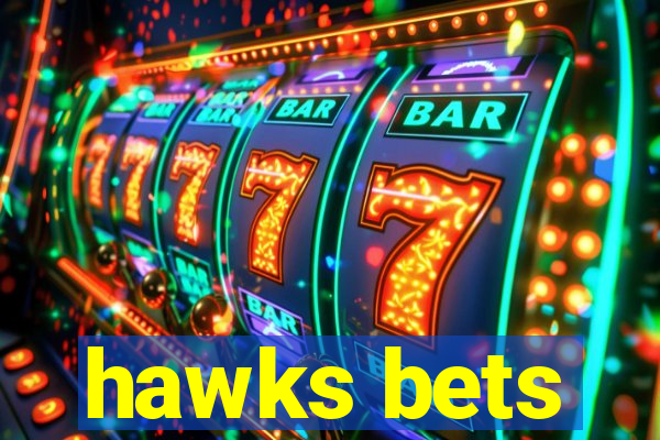 hawks bets