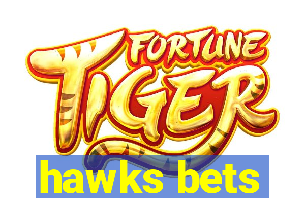 hawks bets