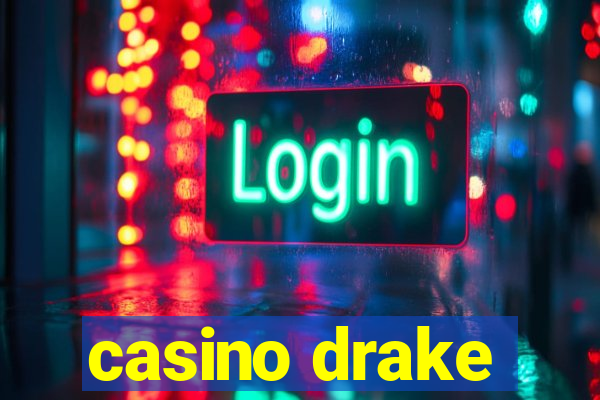 casino drake