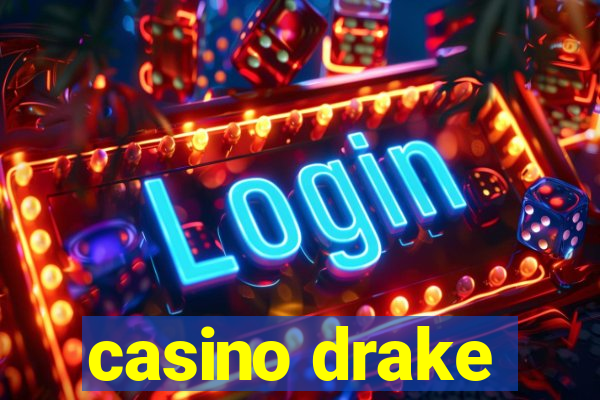 casino drake