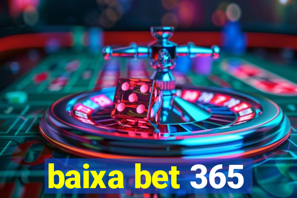 baixa bet 365