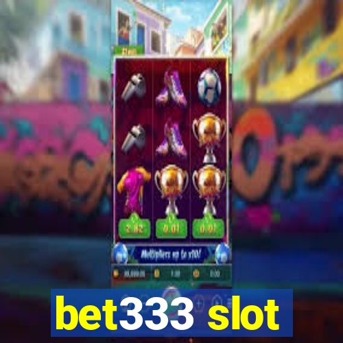 bet333 slot