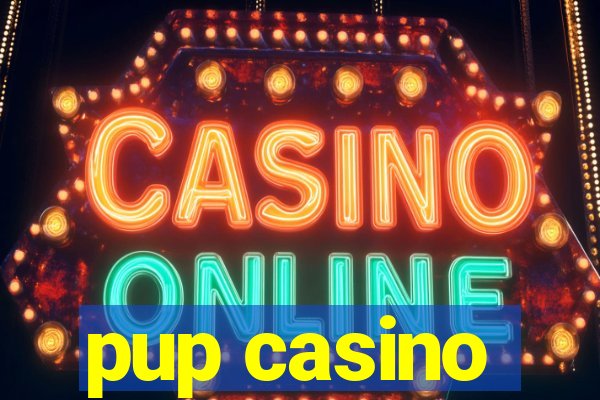 pup casino