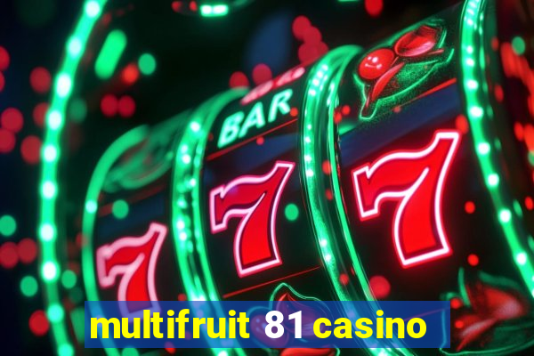 multifruit 81 casino