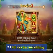 21 bit casino anzahlung