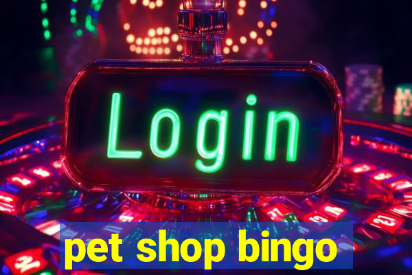 pet shop bingo