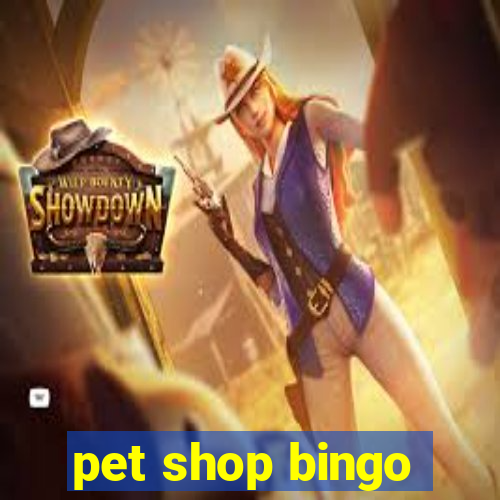 pet shop bingo