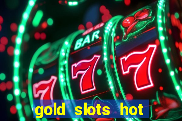 gold slots hot vegas casino