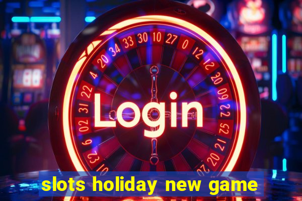 slots holiday new game