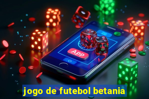 jogo de futebol betania