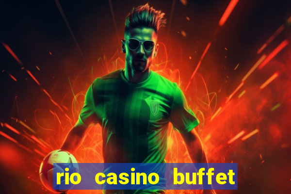 rio casino buffet las vegas