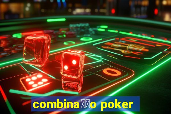 combina莽茫o poker