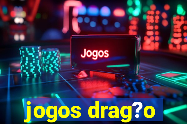 jogos drag?o