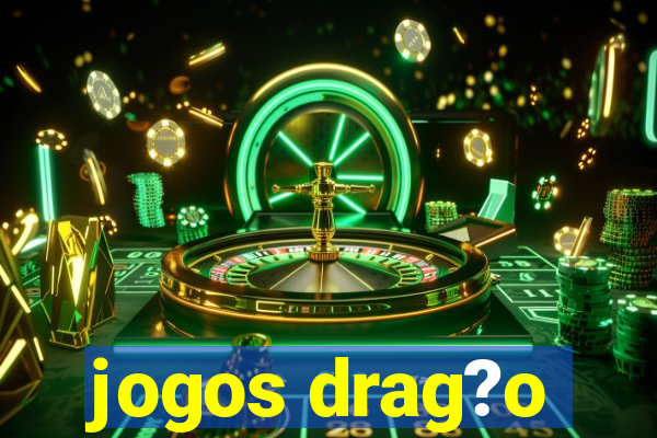 jogos drag?o