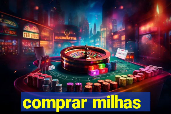 comprar milhas