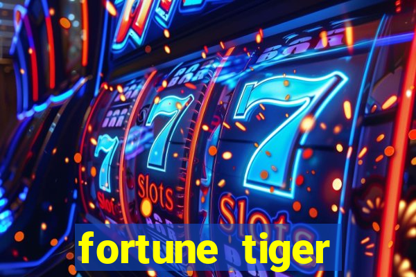 fortune tiger quanto vale cada figura