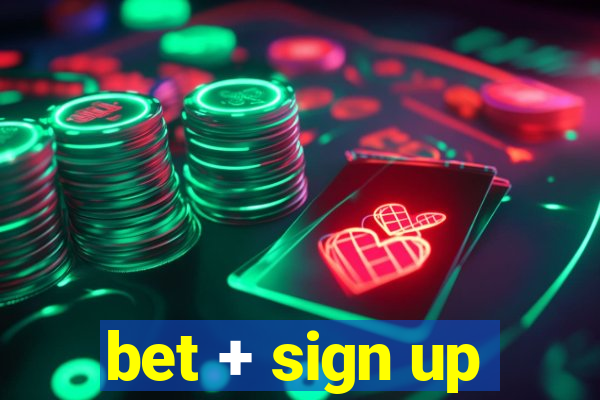 bet + sign up