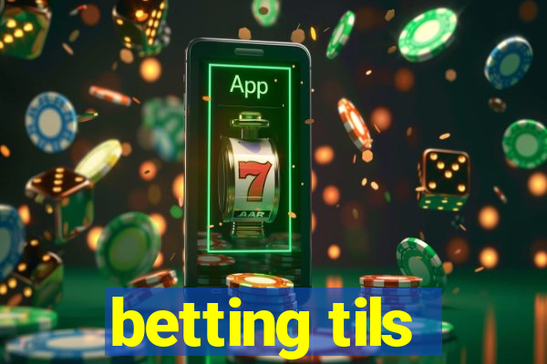 betting tils