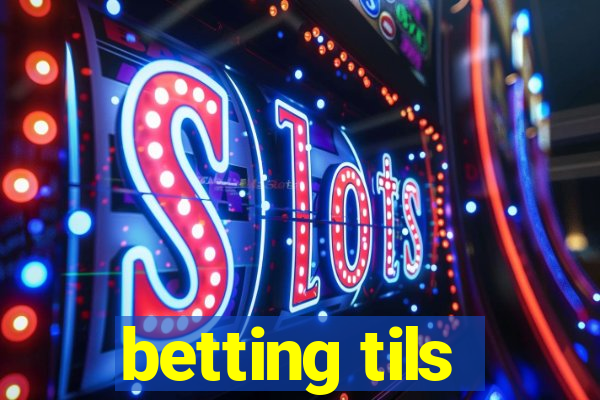 betting tils