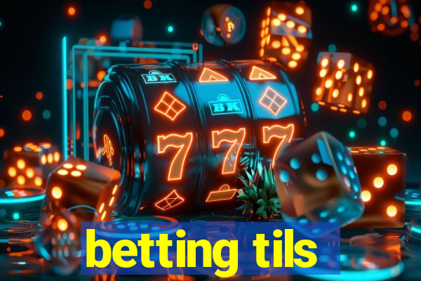 betting tils