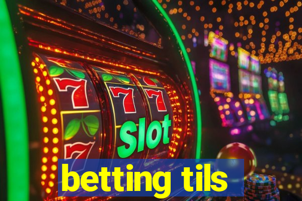 betting tils