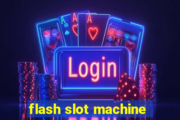 flash slot machine