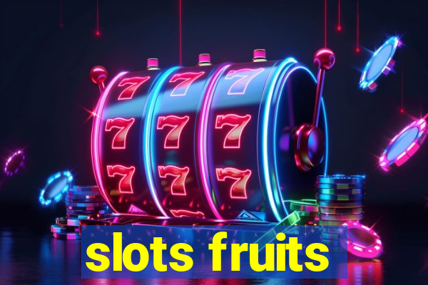 slots fruits