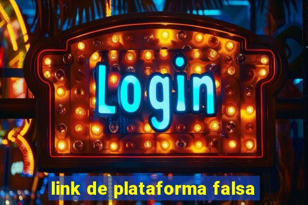 link de plataforma falsa