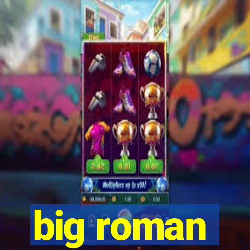 big roman