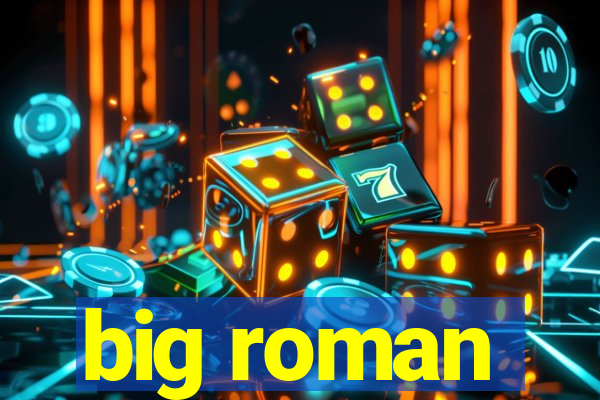 big roman