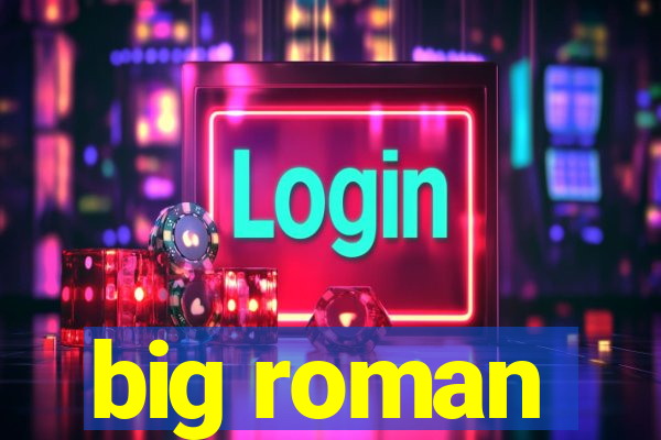 big roman