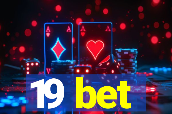 19 bet