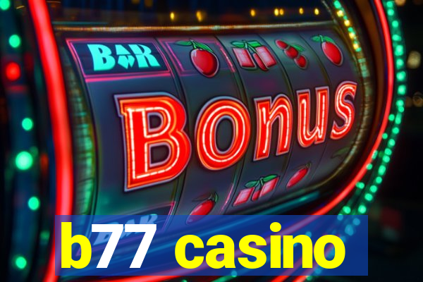 b77 casino