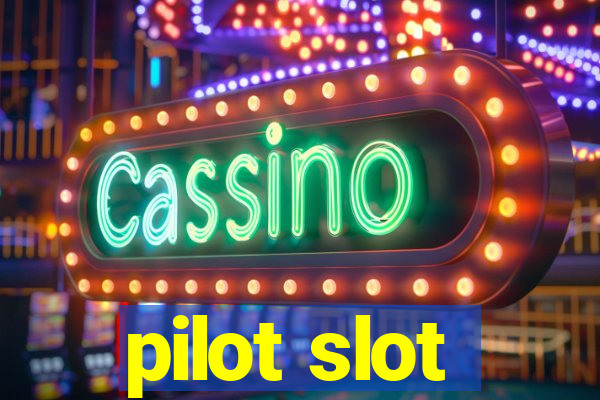 pilot slot