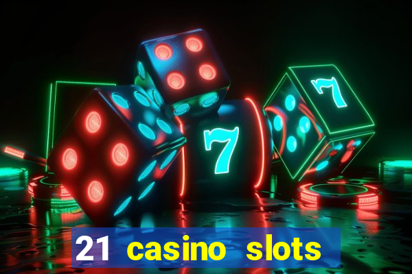 21 casino slots promo code