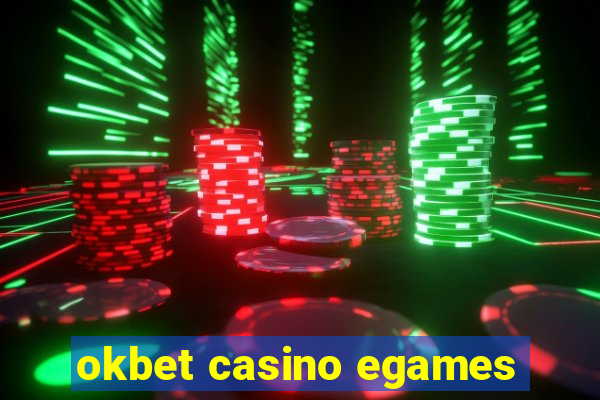 okbet casino egames