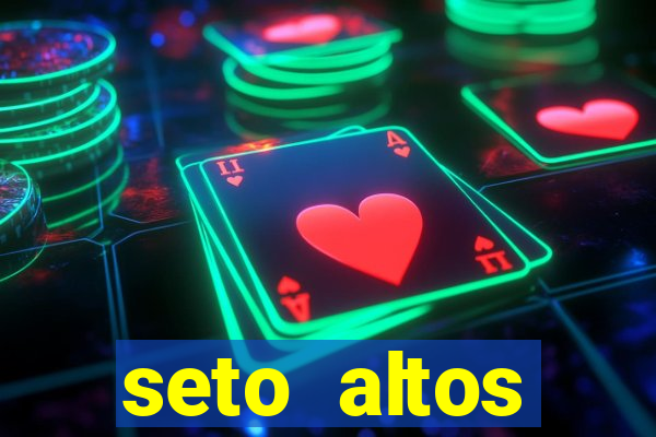 seto altos parâmetros significado