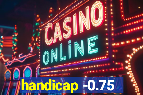 handicap -0.75