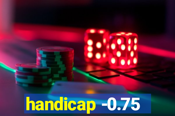 handicap -0.75