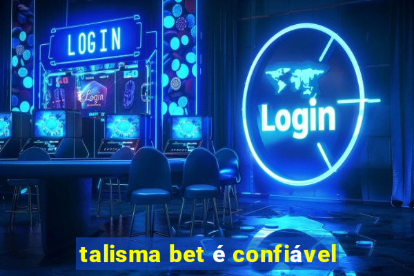 talisma bet é confiável