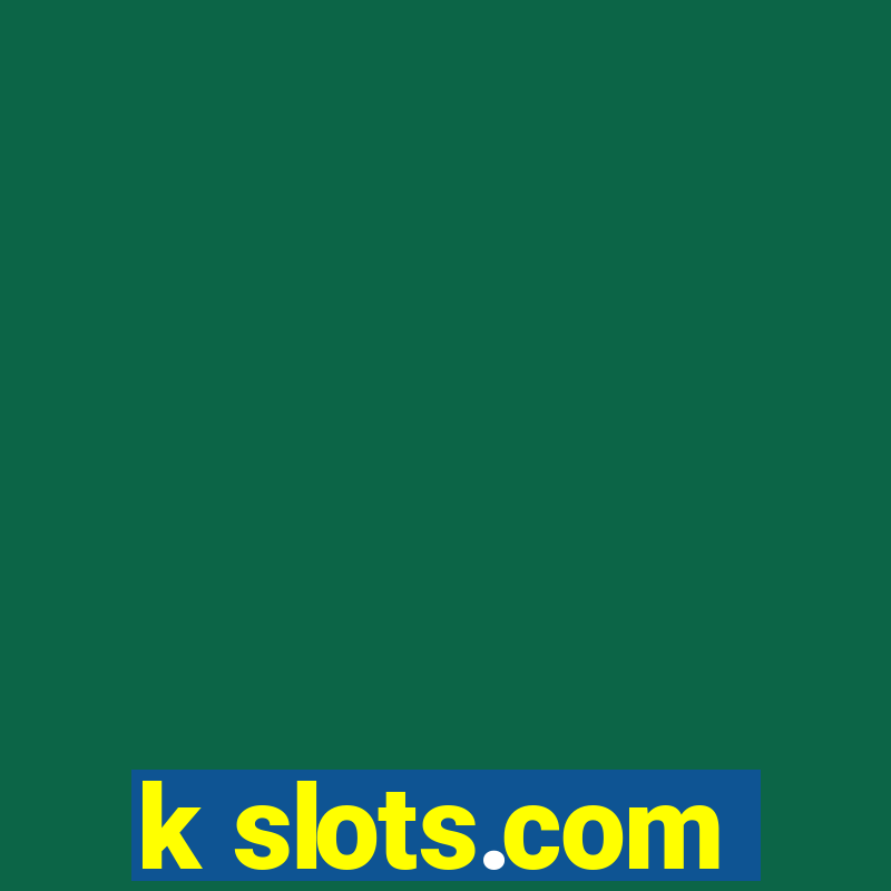 k slots.com