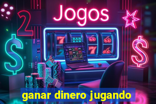 ganar dinero jugando