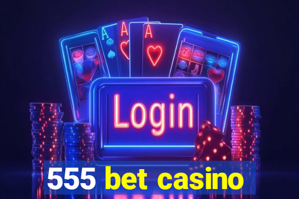 555 bet casino