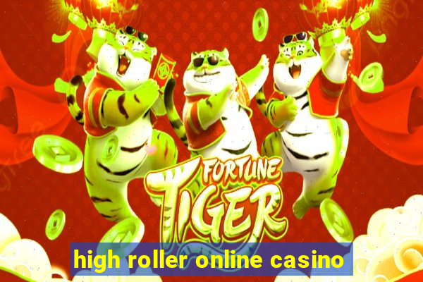 high roller online casino