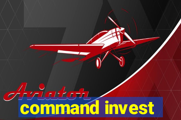 command invest