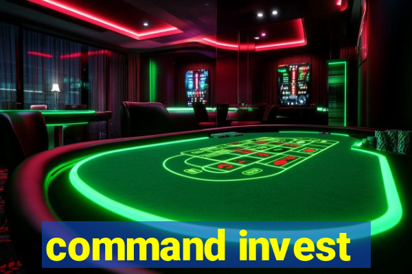 command invest