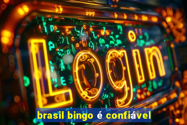 brasil bingo é confiável