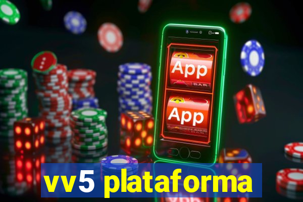 vv5 plataforma